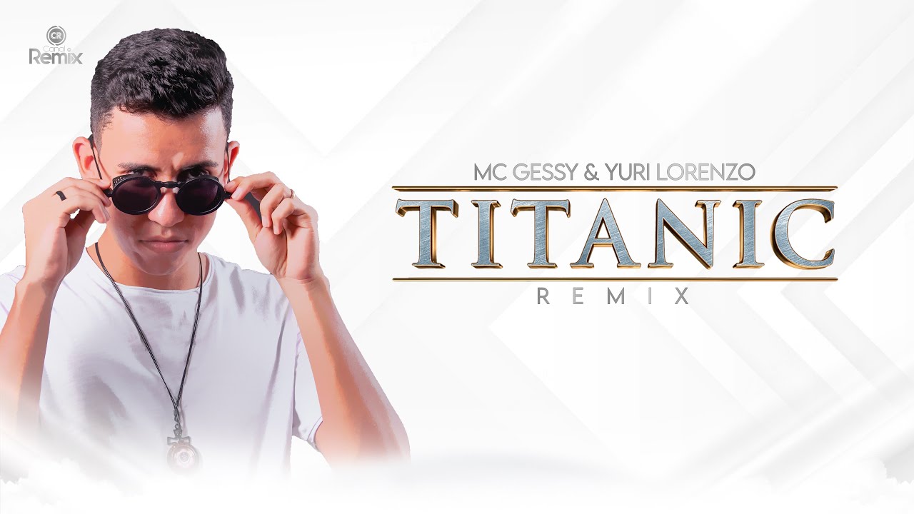 MC Gessy - Titanic (Yuri Lorenzo Bootleg) 2k22
