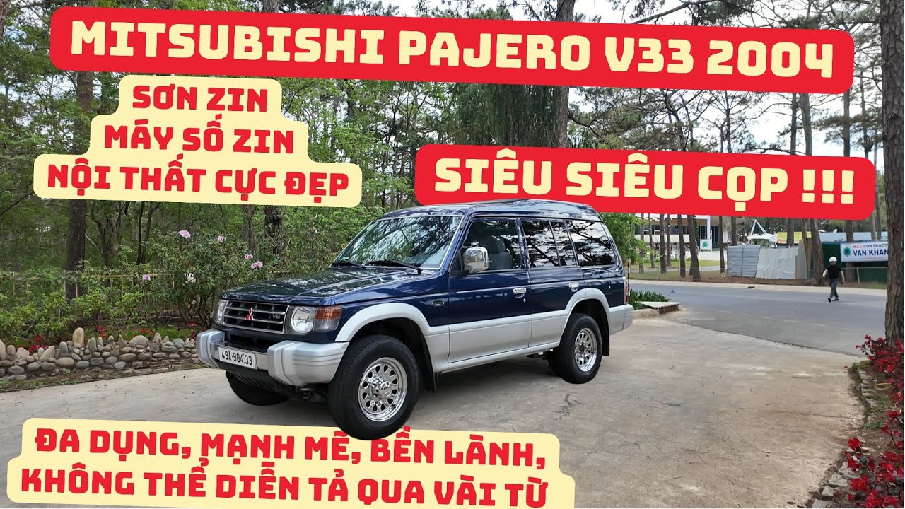 MITSUBISHI PAJERO V33 2004 | màu sơn lạ zin, máy số zin, QUÁ ĐẸP. TOÀN DIỆN, ĐA DỤNG, SIÊU SIÊU CỌP