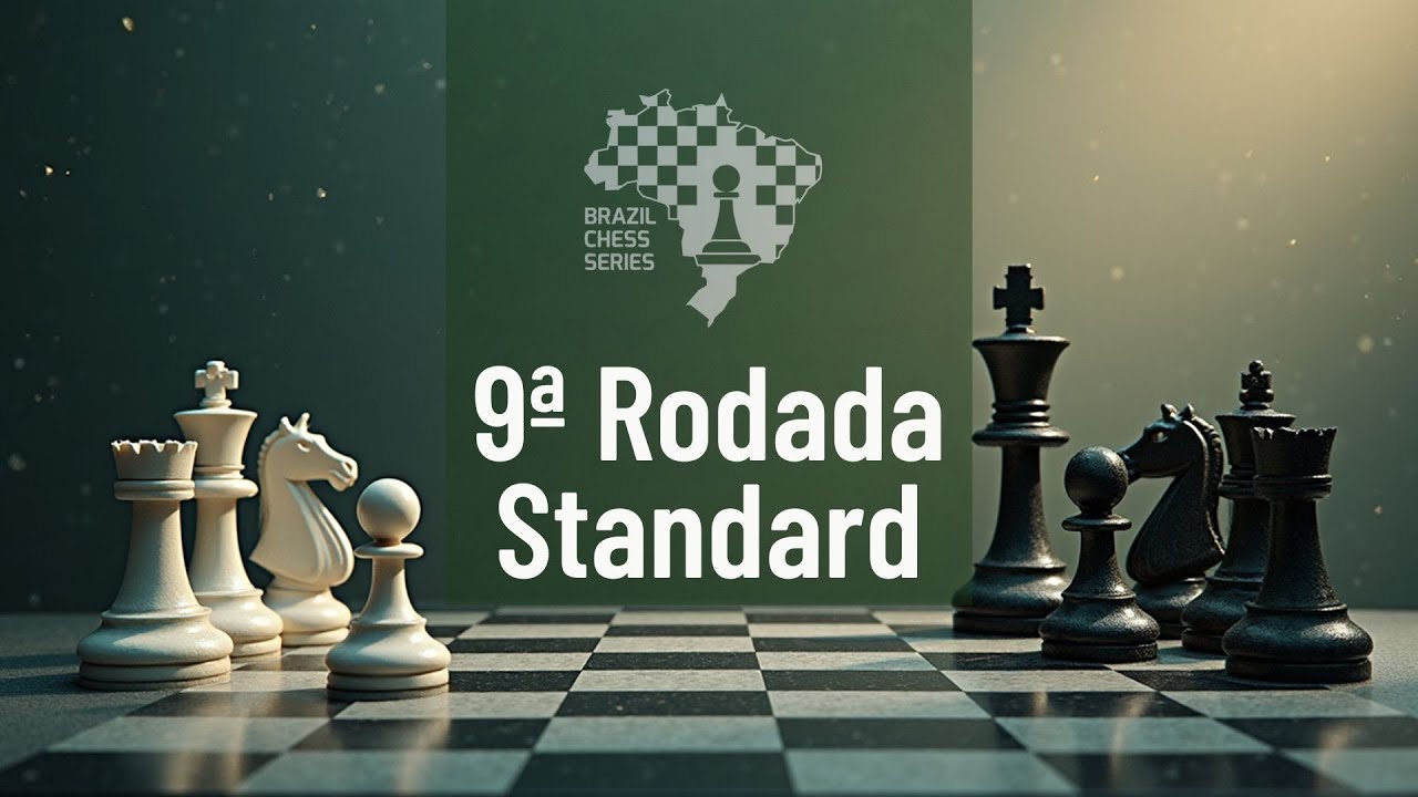AO VIVO - Brazil Chess Series - Floripa 2026 - 9ª RODADA STD