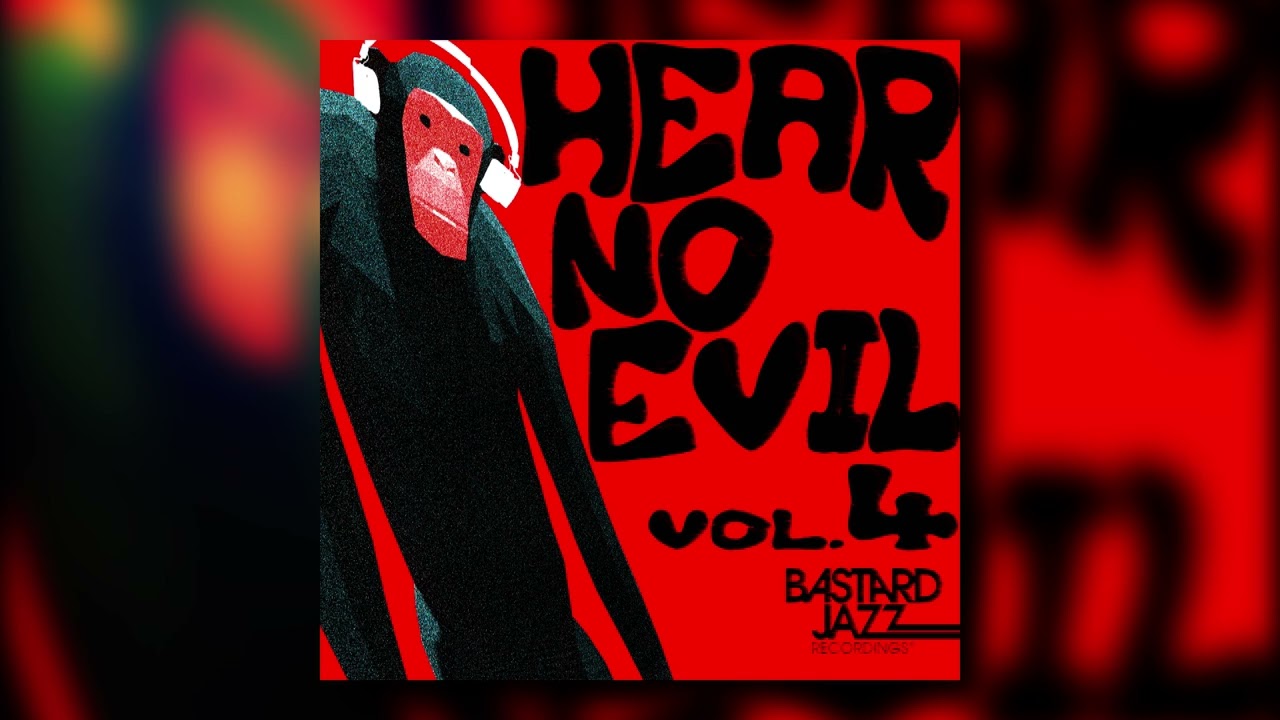 Bastard Jazz Presents: Hear No Evil, Vol. 4