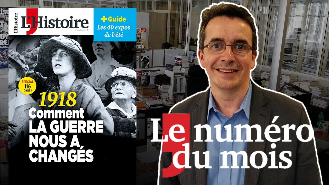 1918 : COMMENT LA GUERRE NOUS A CHANGÉS ? - Le numéro du mois