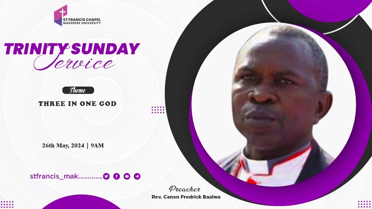 Trinity Sunday |THREE IN ONE GOD | Rev. Canon Fredrick Baalwa | 26/05/2024