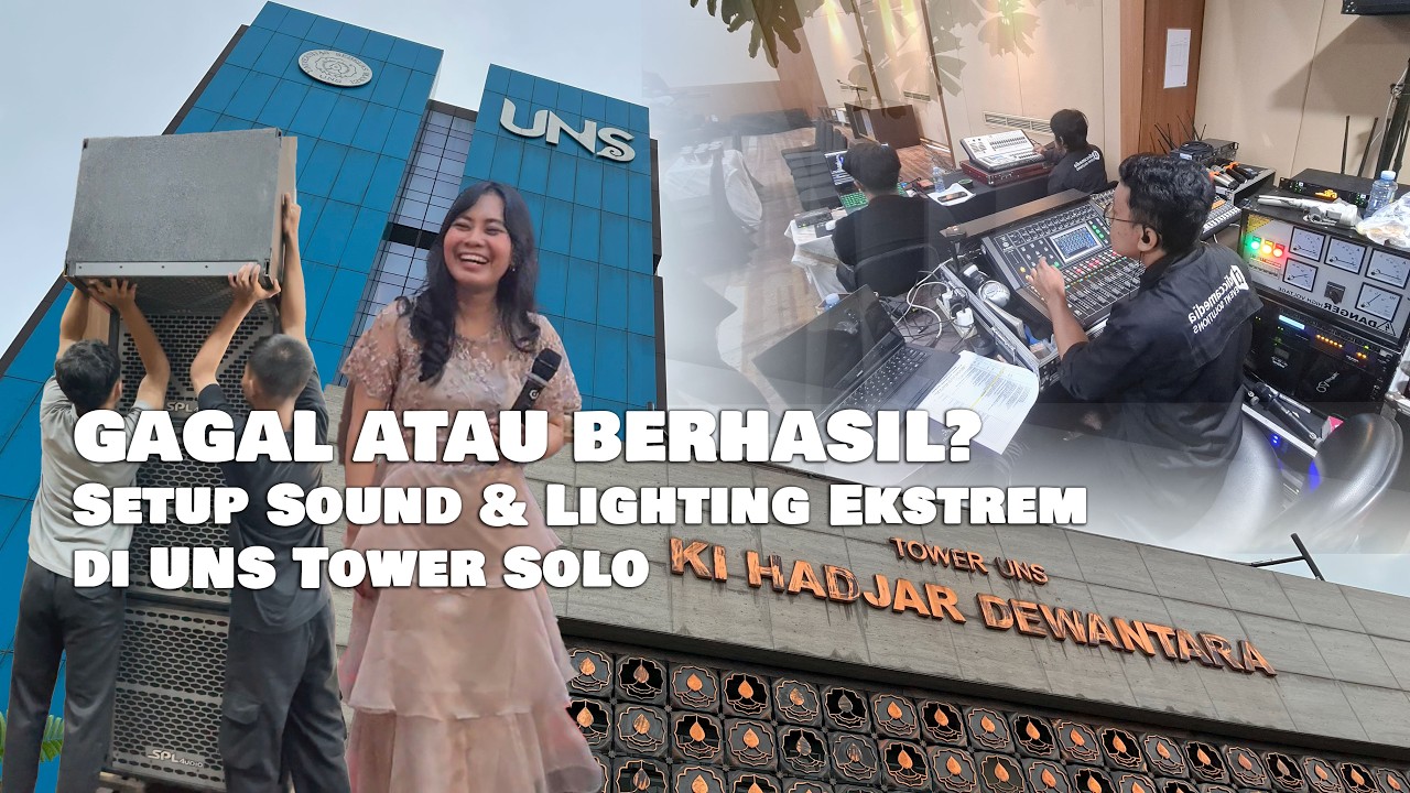 GAGAL ATAU BERHASIL? Setup Sound dan Lighting Ekstrem di UNS Tower