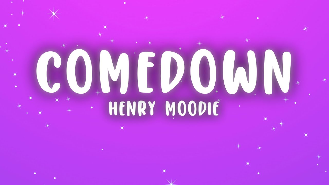Henry Moodie - comedown (Lyrics)