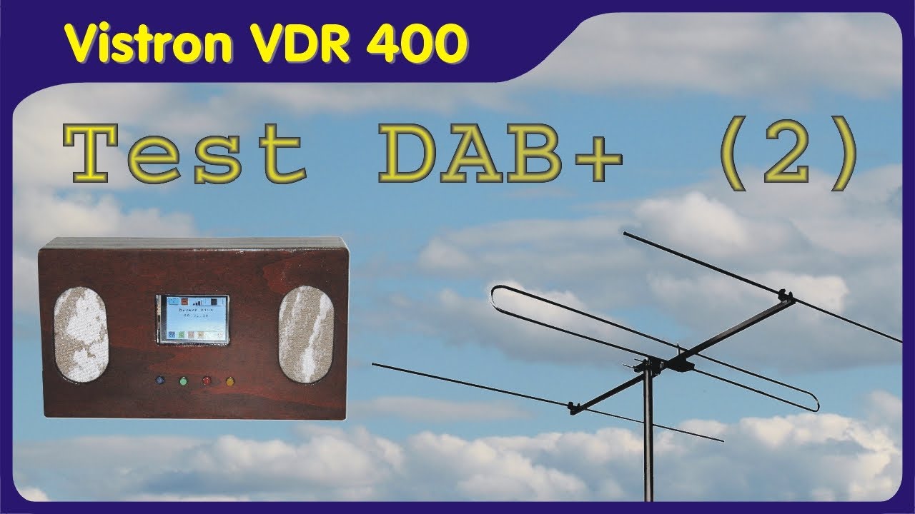 Test DAB+ Bausatz Vistron VDR 400 - Digitales Radio Teil 2/2