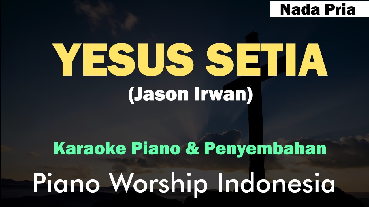 Jason Irwan - Yesus Setia (Karaoke Piano Pria & Penyembahan, Free Worship, Saat Teduh)