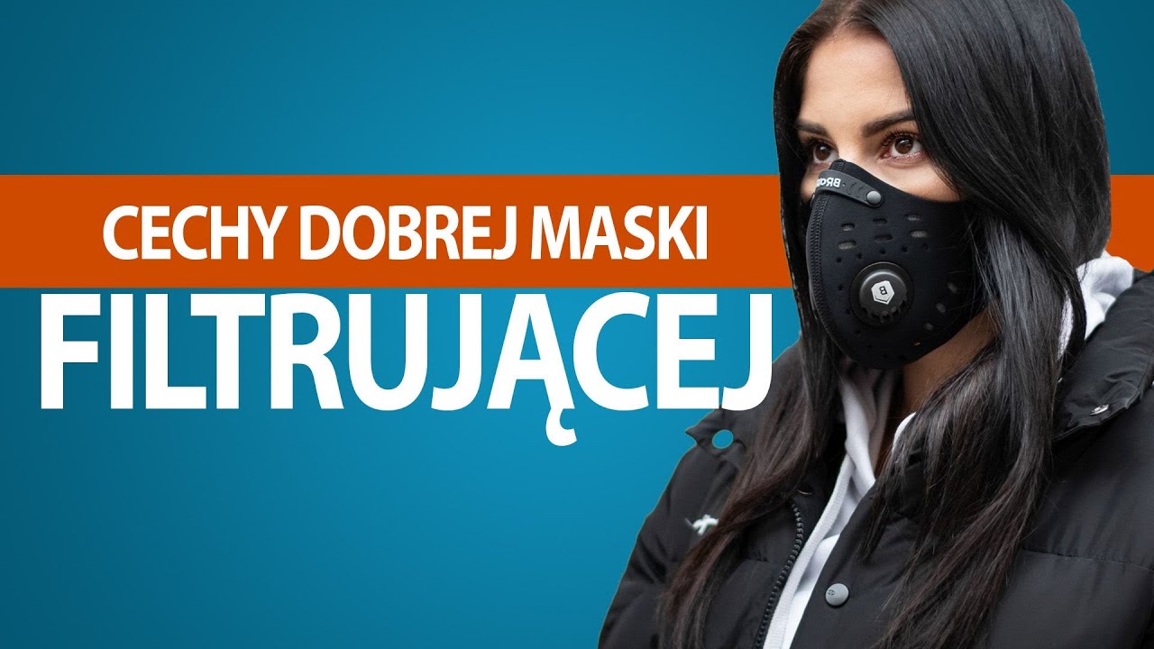 CECHY DOBREJ MASKI FILTRUJĄCEJ