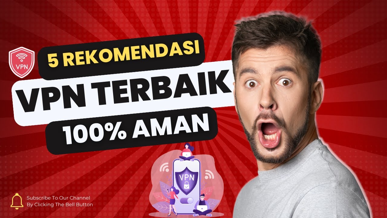 5 Rekomendasi VPN Terbaik (Wajib Anda Coba)