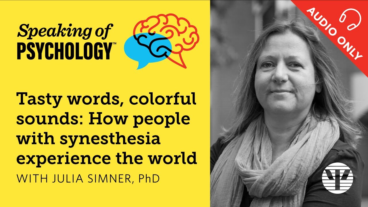 How people with synesthesia experience the world, with Julia Simner | Speaking of Psychology