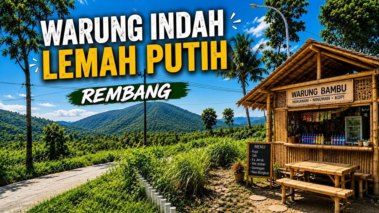 INI REMBANG BUKAN TAWANGMANGU//WARUNG LEMAH PUTIH  INDAH DENGAN BARISAN PERBUKITAN