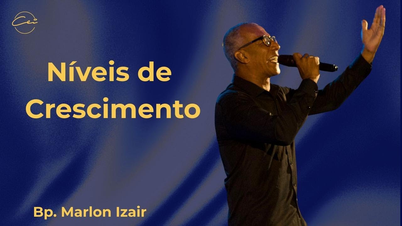 Níveis de Crescimento | Bp. Marlon Izair