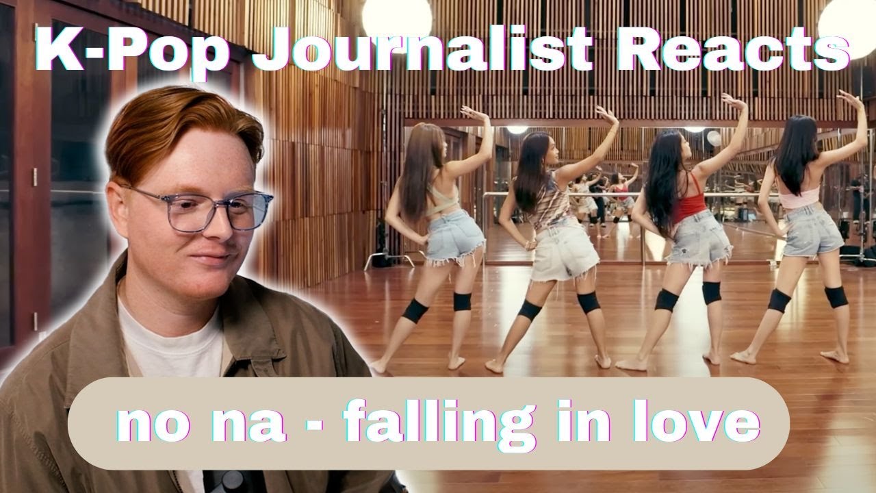 K-pop Journalist Reacts | no na - falling in love