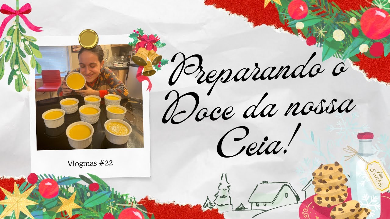 FAZENDO MINHA CEIA DE NATAL EM DOIS DIAS | DIA 1 DOCE | #VLOGMAS22 | EDUDA
