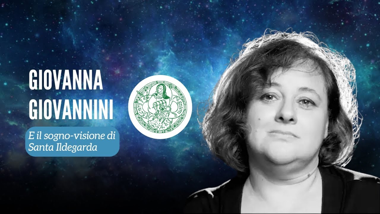 Pt.3 Giovanna Giovannini e il sogno visione di Santa Ildegarda