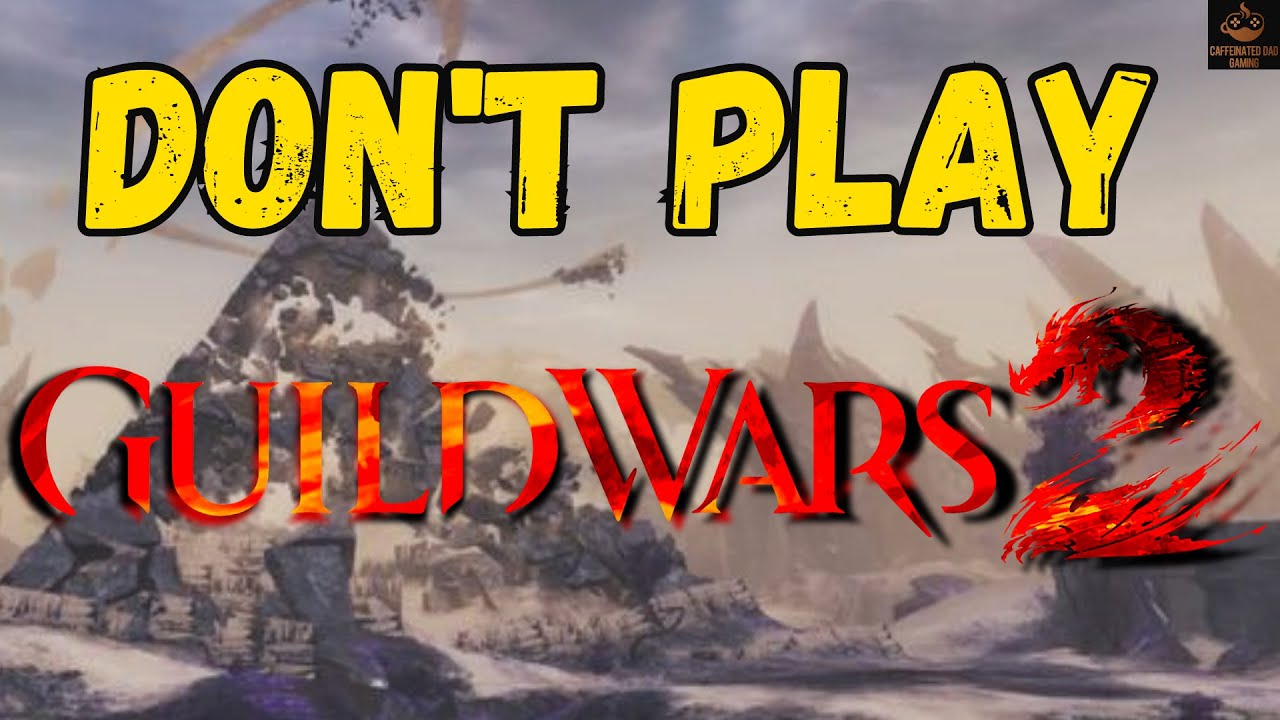 Don't Play Guild Wars 2 in 2023 until you watch this!