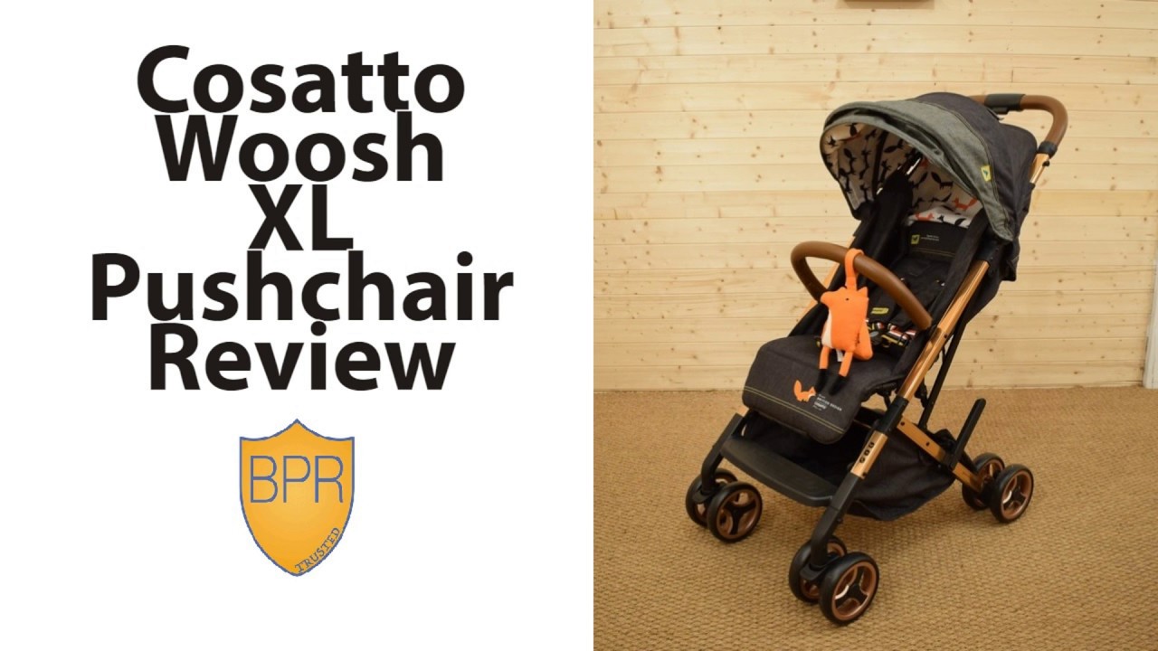 Cosatto Woosh XL Pushchair Review | BuggyPramReviews