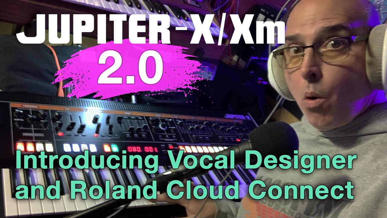 Roland JUPITER v2.0 - Vocal Designer & Roland Cloud Connect -New JUPITER-X / Xm Synthesizer Firmware