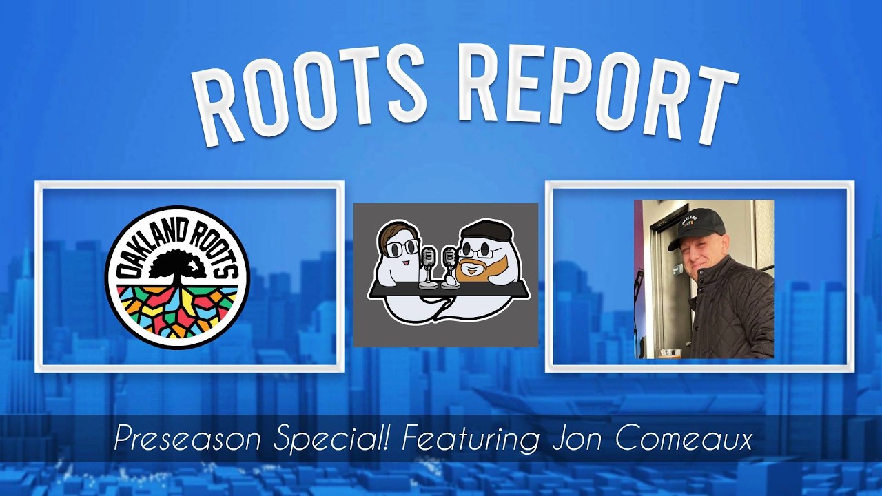 Oakland Roots Preseason Special: Roots Report