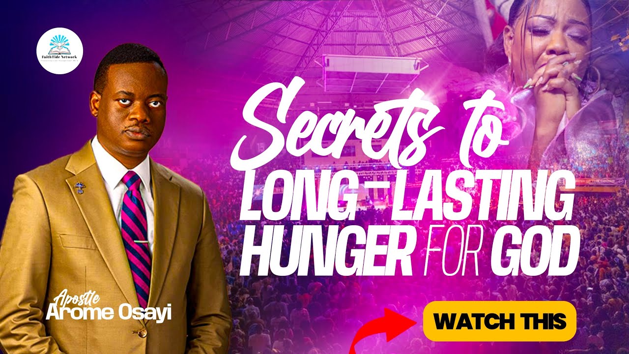How to Sustain your Hunger for God in 2025 By Apostle Arome Osayi
