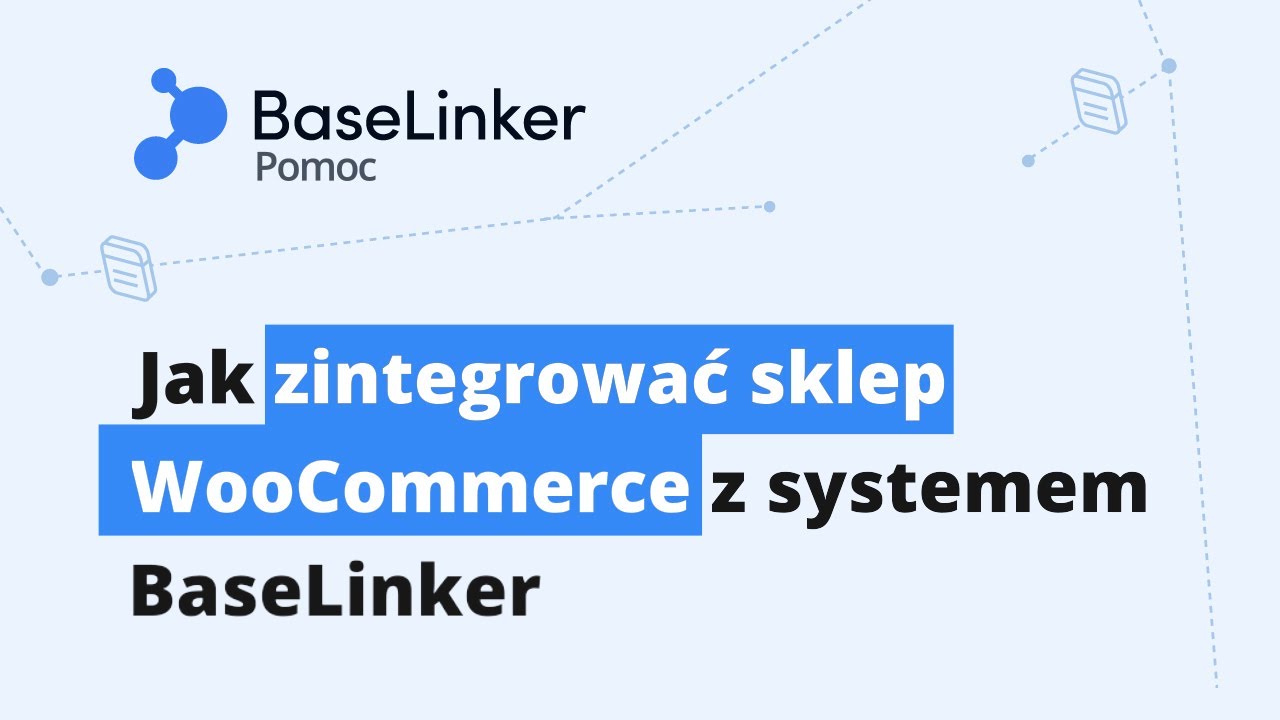Jak zintegrować sklep WooCommerce z systemem BaseLinker || BaseLinker