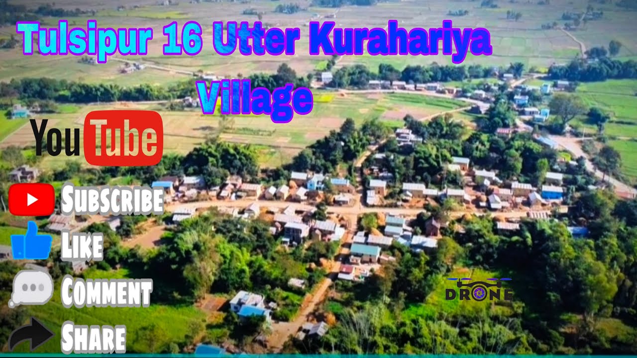 Tulsipur 16 Utter Kurahariya Village(तुलसीपुर १६ उत्तर कुरहरीया गाउँ)|| Drone Shot Clip||