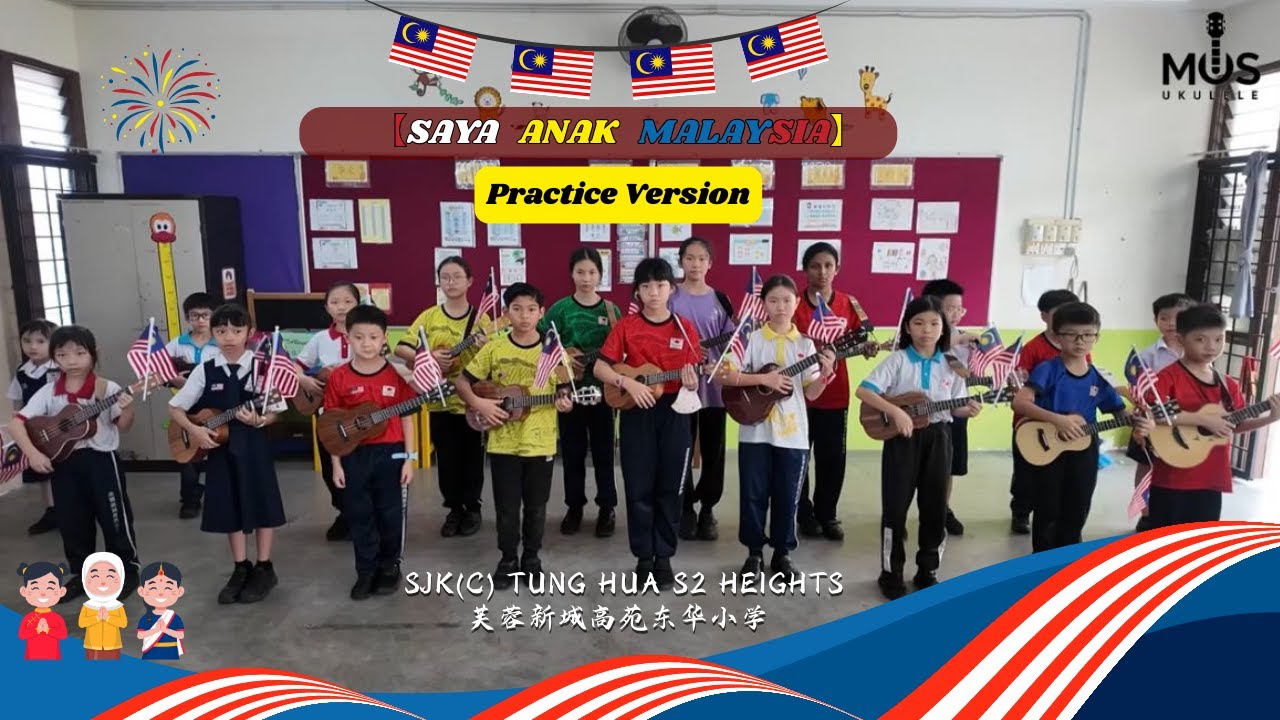 芙蓉新城高苑东华小学 SJK(C) TUNG HUA S2 HEIGHTS (乌克丽丽班)【练习版 Practice Version】- Saya Anak Malaysia