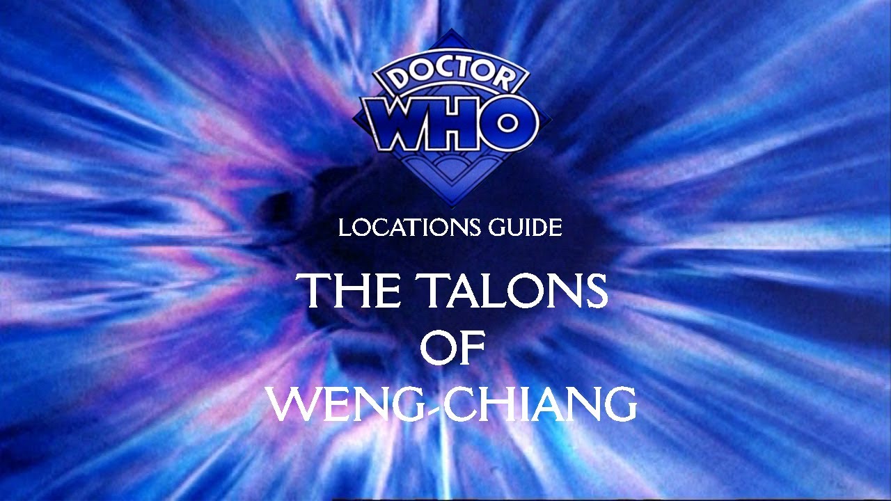 58. Doctor Who Locations Guide - The Talons of Weng-Chiang