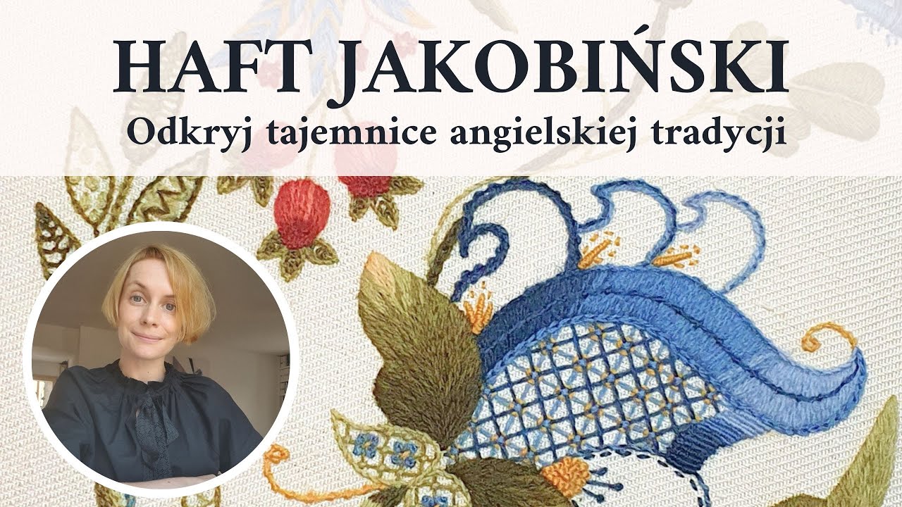 Haft jakobiński - odkryj tajemnice angielskiej tradycji. Spotkanie Szkoły Haftu
