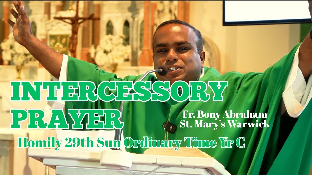 The Power of Intercessory Prayer: Homily on the 29th Sun Yr C