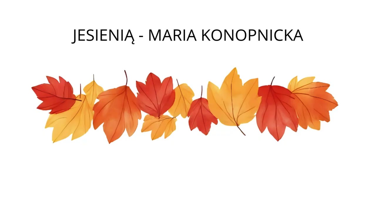 Jesienią – Maria Konopnicka | Wiersz dla dzieci | Lektura szkolna | Czytanie