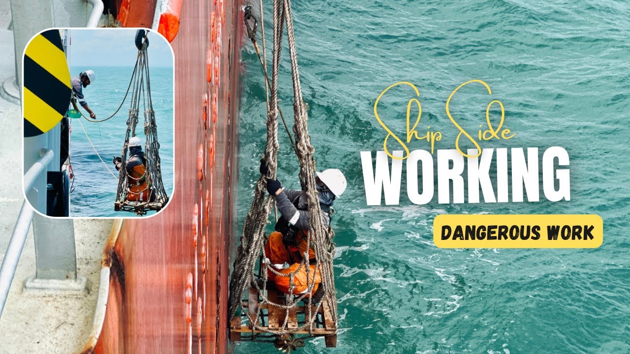 Ship Side Working on Board Ship l Over Side Working On Ship