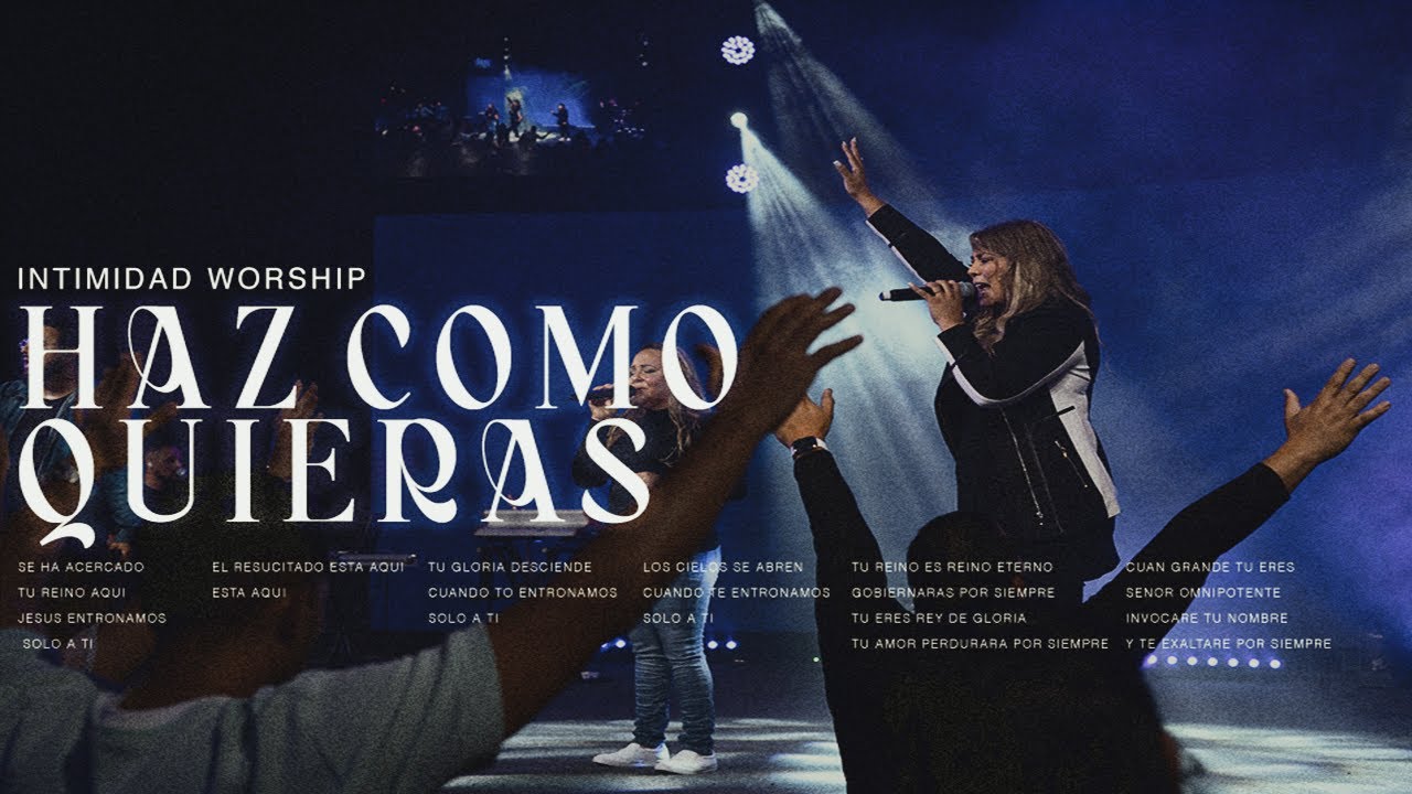 HAZ COMO QUIERAS || Intimidad Worship