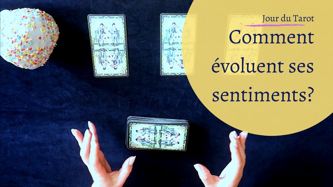 COMMENT EVOLUENT SES SENTIMENTS ? - Tirage de Tarot à choix multiple