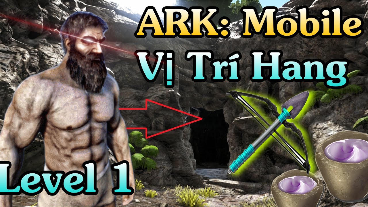 ARK Mobile #1 Level 1 Đi Hang Săn x10 Taming Và Nỏ Sắt