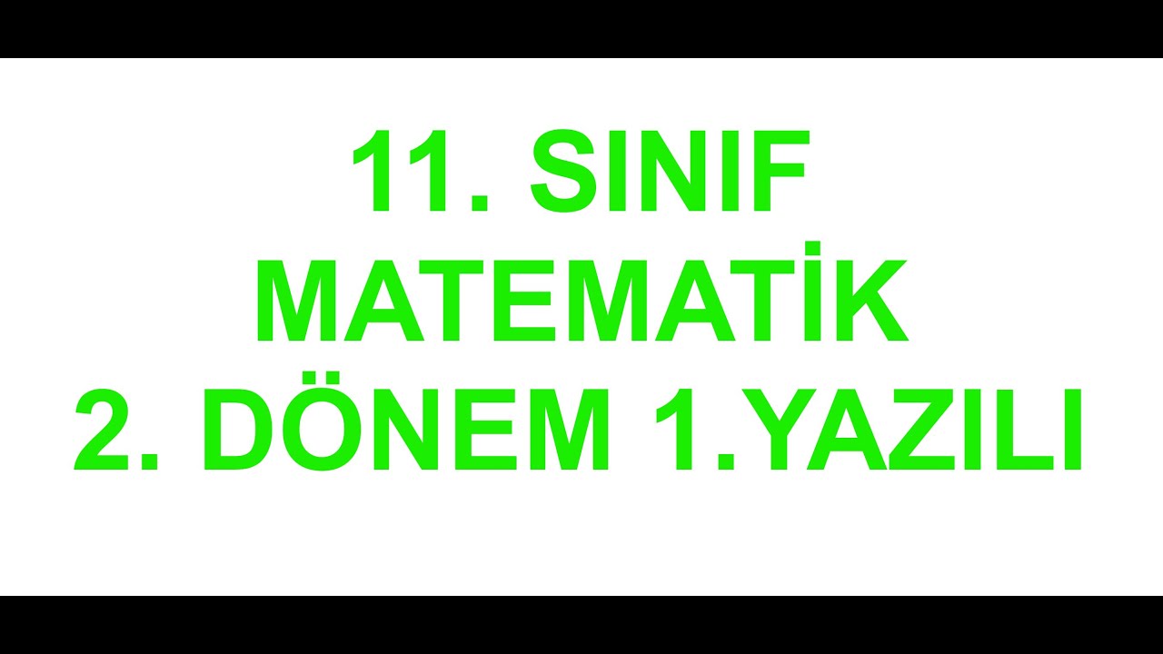 11. SINIF MATEMATİK  2. DÖNEM 1. YAZILI / PDF (HEDEF 100 PUAN)