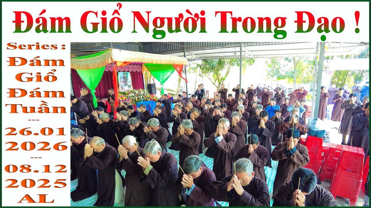 Đám Giổ Người Trong Đạo !... _ 4K  ( Series : Đám Giổ - Đám Tuần !.. _ 26.01.2026 _ 08.12.2025 al ).