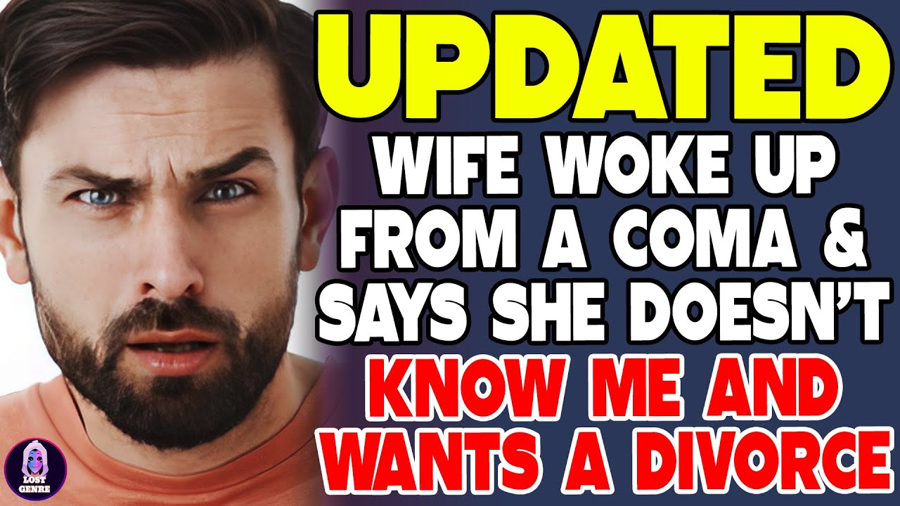 Wife Woke Up From A Coma And Says She Doesn't Know Me And Wants A Divorce