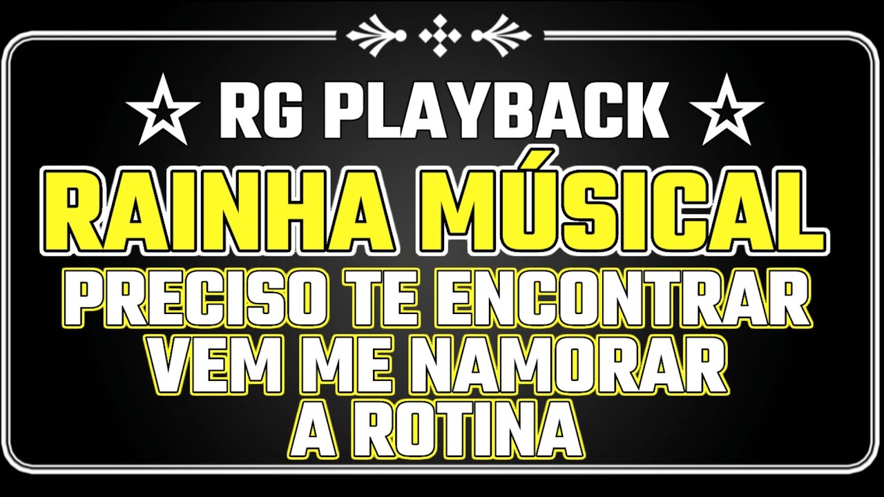 Karaokê - Preciso Te Encontrar - Vem Me Namorar - A Rotina/Banda Rainha Músical