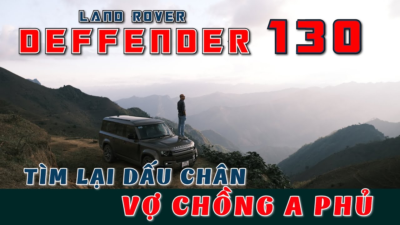Defender 130: Rượt đuổi theo cuộc chạy trốn thể kỷ của Mỵ v&agrave; A Phủ  | Vietnam Road Trip