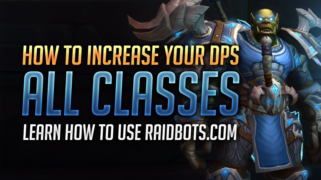 Raidbots Simulation Guide: How to Increase your DPS & Optimize your Character for Battle for Azeroth