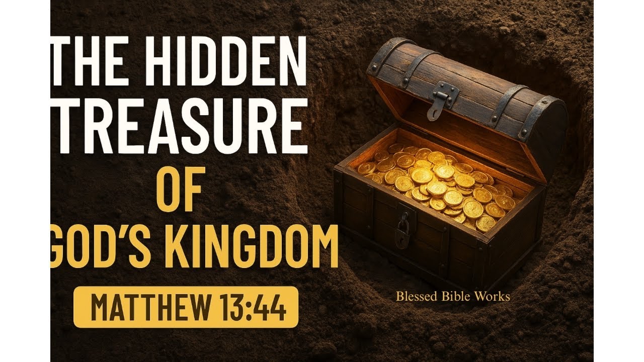 The Hidden Treasure of God’s Kingdom: Matthew 
