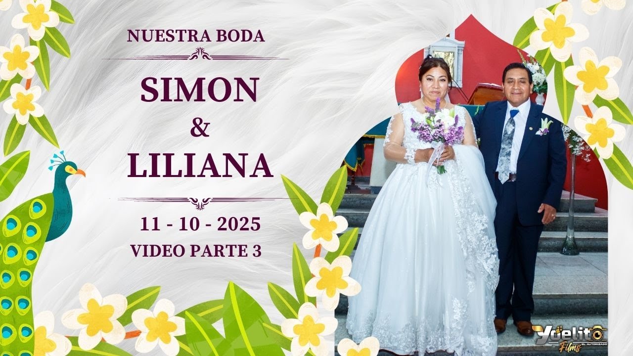 Nuestra Boda Sim&oacute;n y Liliana (Video Parte 3)