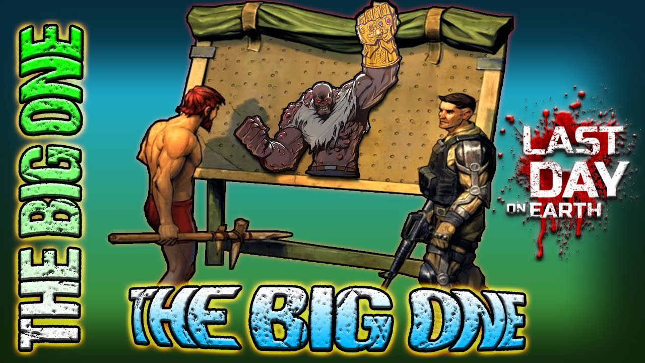 THE BIG ONE - TBO - Last Day On Earth - LDOE