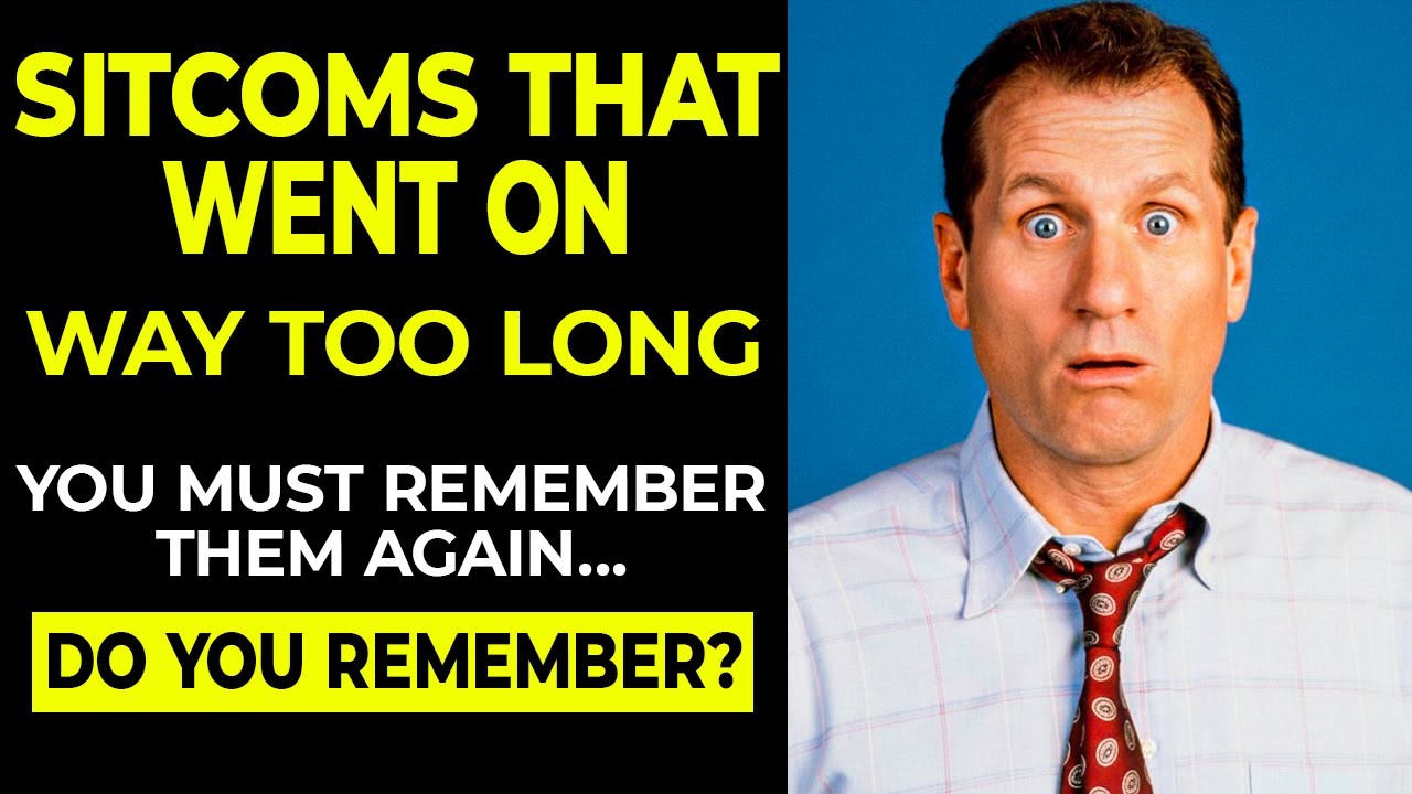 20 Sitcoms That Went On Way Too Long