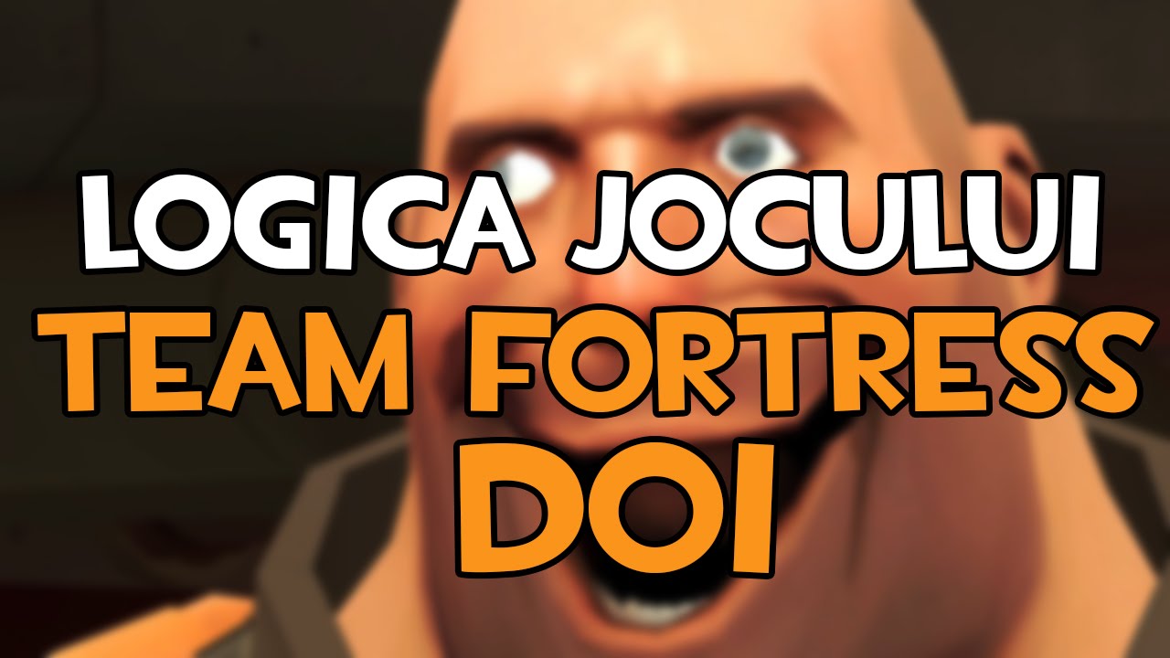 Logica jocului Team Fortress 2 (PARODIE)