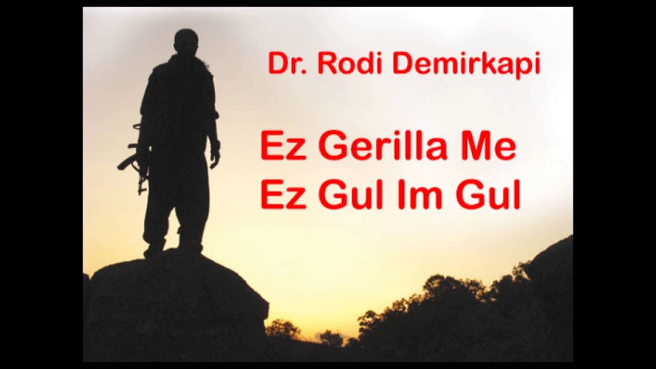 Dr. Rodi Demirkapi - Ez Gerilla Me Ez Gul Im Gul
