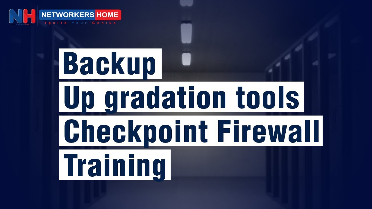 Check Point Firewall Training: Backup and Upgrade Tools Guide | CCIE Training #networkershome