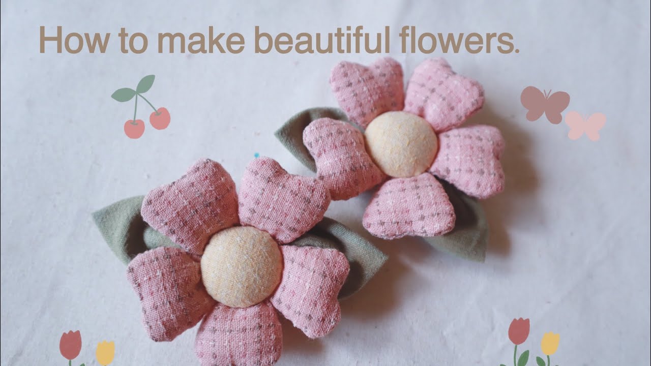 How to make fabric flowers. : การทำดอกไม้จากเศษผ้า.