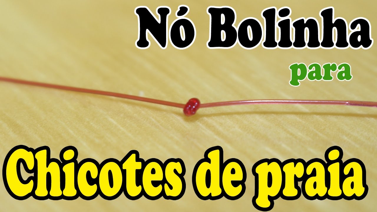 Nó BOLINHA para CHICOTE de PESCA de PRAIA ◆ Nó pra PERNADAS de PESCA