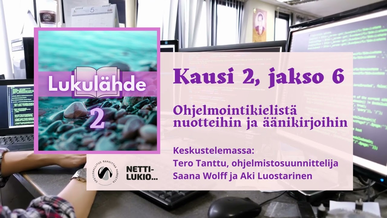 Ohjelmointikielest&auml; nuotteihin ja &auml;&auml;nikirjoihin (vieraana Tero Tanttu) Lukul&auml;hde, kausi 2, jakso 6